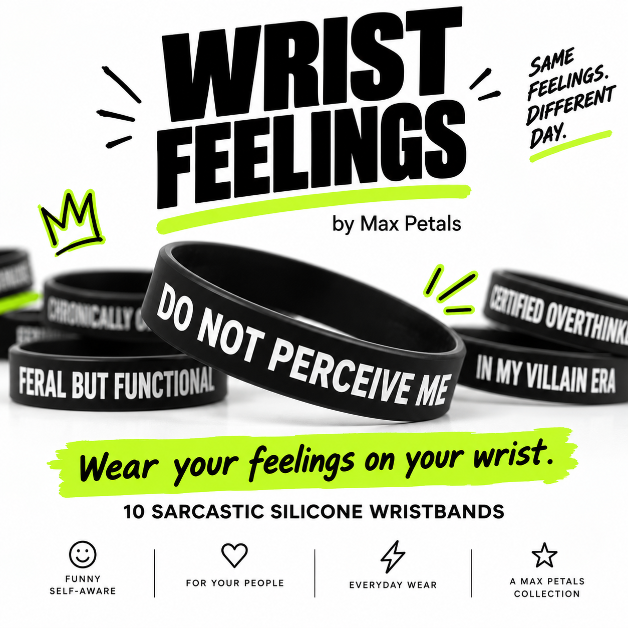 Max Petals | Wrist Feelings | Funny Sarcastic Silicone Wristbands, Meme Humor, Black, 8 in, 10-Pack